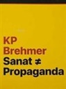 Daniel Koep, Eva Kraus, Petra Roettig - KP Brehmer - Sanat ve Propaganda