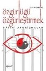 Esat Korkmaz - Özgürlügü Özgürlestirmek