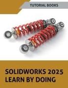 Tutorial Books - SOLIDWORKS 2025 Learn By Doing