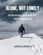 Sreekumar V T - Alone, Not Lonely