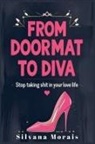 Silvana Morais - From Doormat to Diva