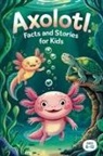 Witty Wink - Axolotl Facts and Stories for Kids Ages 6-12