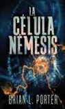 Brian L. Porter - La Célula Némesis