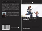 Aditya Kulkarni - Curso de fitness para escolares
