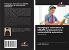 Iroda Ziyoyeva - Pedagogia innovativa e STEAM: promuovere la sostenibilità educativa