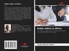 Cheikh Mbacké GUEYE - Public ethics in Africa