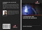 Timothy McGettigan - L'evoluzione alla velocità del pensiero
