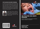 Shalini Garg, Anshula Sehgal, Vishal Sharma - VIE PULPARI DEI DENTI PRIMARI