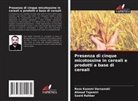 Reza Kazemi Darsanaki, Saeid Rahbar, Ahmad Tajemiri - Presenza di cinque micotossine in cereali e prodotti a base di cereali