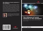 Karen Lupianhes - The influence of social networks in the workplace