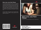 Sara D. Mota, Ines G Ferreira, Ana Filipa S. Alves - More Love, Less Pain! Please