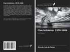 Ricardo Luiz de Souza - Cine británico: 1970-2006