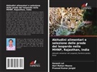 Pramod Kumar Jangid, Ganesh Lal, Hari Mohan Meena - Abitudini alimentari e selezione delle prede del leopardo nella MHNP, Rajasthan, India