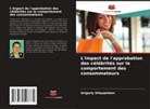 Grigoriy Shlyapinkov - L'impact de l'approbation des célébrités sur le comportement des consommateurs