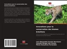 Laís Alessandra Acosta Herrmann, Leandro Borges dos Santos, Flávia Gonçalves Fernandes - Innovations pour la conservation des biomes brésiliens