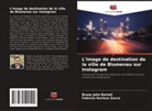 Fabrícia Durieux Zucco, Bruno Jahn Bertoli - L'image de destination de la ville de Blumenau sur Instagram