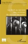 Hugo Winckler - Le droit au service des victimes de dérives sectaires