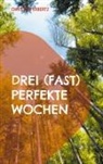 Christina Erbertz - Drei (fast) perfekte Wochen