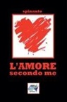 Spinanto - L'AMORE secondo me