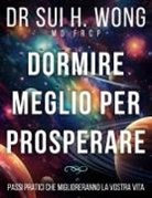 Sui H. Wong MD FRCP - Dormire meglio per prosperare