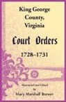 Mary Brewer - King George County, Virginia Court Orders, 1728-1731