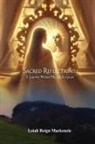 Leiah Reign Mackenzie - Sacred Reflections