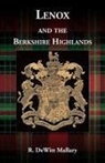 R. Dewitt Mallary - Lenox, and the Berkshire Highlands
