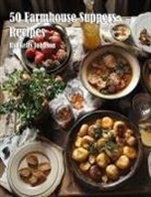 Kelly Johnson - 50 Farmhouse Suppers Recipes