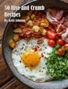 Kelly Johnson - 50 Rise and Crumb Recipes