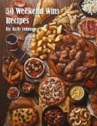 Kelly Johnson - 50 Weekend Wins Recipes