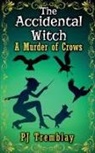 Pj Tremblay - The Accidental Witch" A murder of Crows