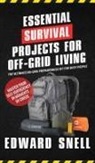 Edward Snell - Essential Survival Projects for Off -Grid Living