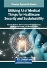 Muhammad Imad, Mariya Ouaissa, Mariyam Ouaissa - Utilizing AI of Medical Things for Healthcare Security and Sustainability