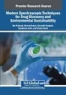 Saurabh Gangola, Neeraj Kumar, Om Prakash - Modern Spectroscopic Techniques for Drug Discovery and Environmental Sustainability