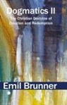 Emil Brunner - Dogmatics II
