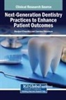 Sharjeel Chaudhry, Zarmina Ehtesham - Next-Generation Dentistry Practices to Enhance Patient Outcomes