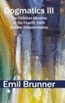 Emil Brunner - Dogmatics III