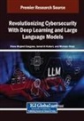 Jamal Al-Karaki, Marwan Omar, Hewa Majeed Zangana - Revolutionizing Cybersecurity With Deep Learning and Large Language Models