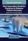 Sharjeel Chaudhry, Zarmina Ehtesham - Next-Generation Dentistry Practices to Enhance Patient Outcomes