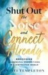 Kristi Templeton - Shut Out the Noise and Connect Already