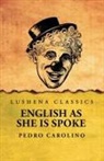 Pedro Carolino - English as She Is Spoke