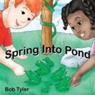 Bob Tyler - Spring Into Pond
