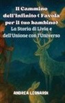 Andrea Leonardi - Il Cammino dell'Infinito ( Favola per il tuo bambino)