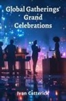 Ivan Catterick - Global Gatherings' Grand Celebrations