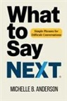 Michelle B. Anderson - What to Say Next