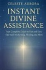 Celeste Aurora - INSTANT DIVINE ASSISTANCE