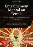 Artemis Saage, Artemis Saage - Français, Saage Media Gmbh - Français - Entraînement Mental au Tennis: Guide Pratique pour la Performance Mentale