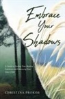 Christina Prokos - Embrace Your Shadows