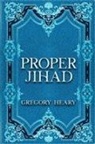 Gregory Heary - Proper Jihad