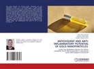Arthur Rocha Dantas, Américo Pinheiro Neto, Gustavo Oliveira Everton - ANTIOXIDANT AND ANTI-INFLAMMATORY POTENTIAL OF GOLD NANOPARTICLES